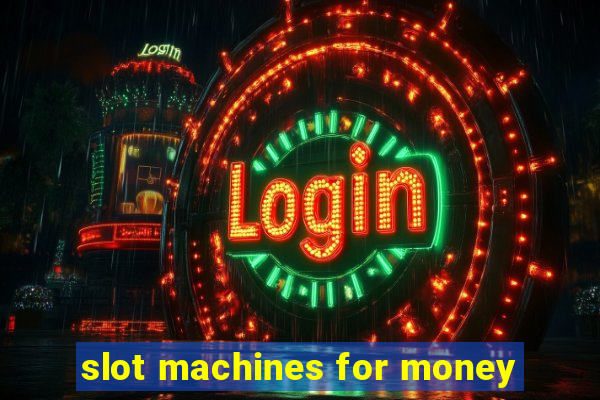 slot machines for money