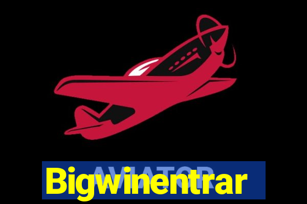 Bigwinentrar