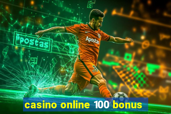 casino online 100 bonus