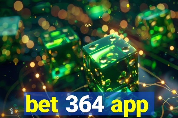 bet 364 app