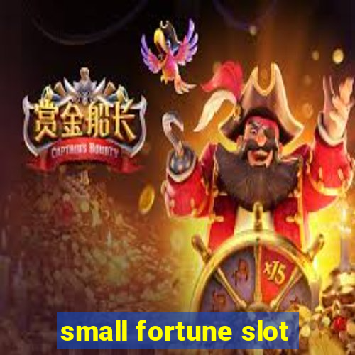 small fortune slot