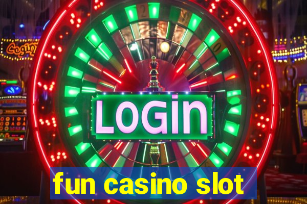 fun casino slot