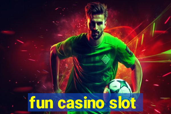 fun casino slot