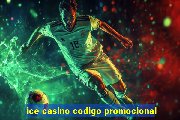 ice casino codigo promocional