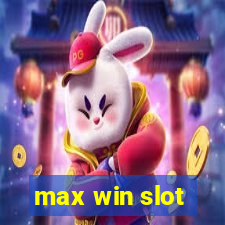 max win slot