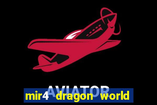 mir4 dragon world private server