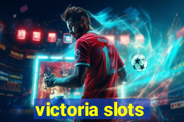 victoria slots