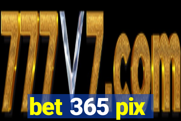 bet 365 pix