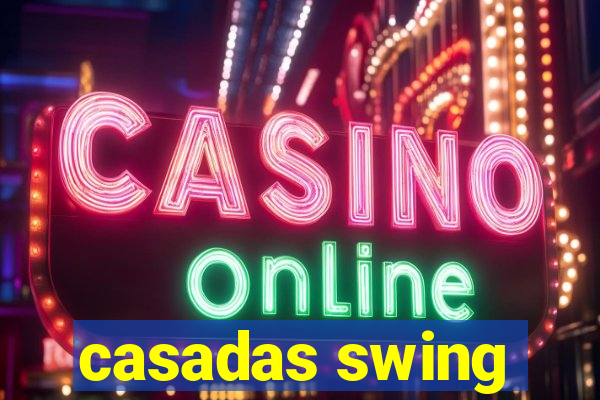 casadas swing