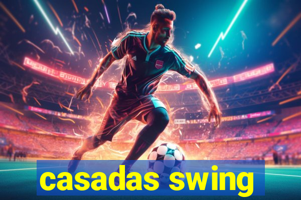 casadas swing