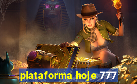 plataforma hoje 777