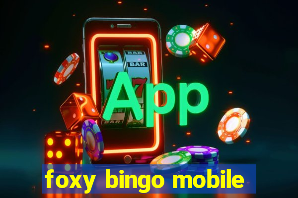 foxy bingo mobile