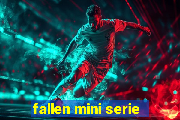 fallen mini serie