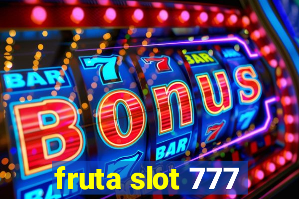 fruta slot 777