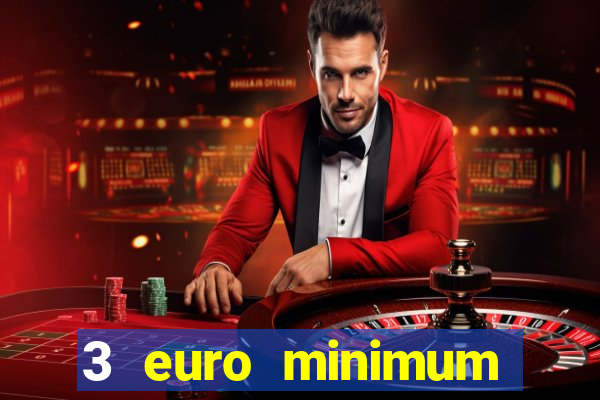 3 euro minimum deposit casino