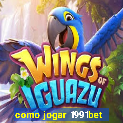 como jogar 1991bet