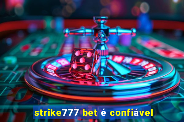 strike777 bet é confiável