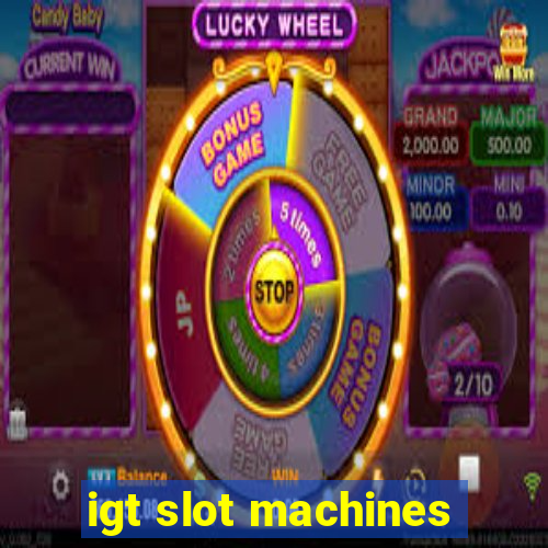 igt slot machines