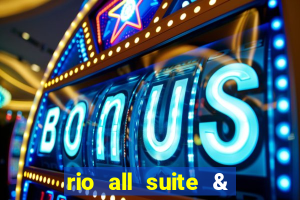 rio all suite & casino hotel