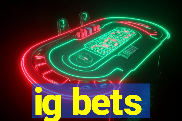 ig bets