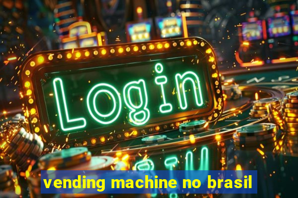 vending machine no brasil