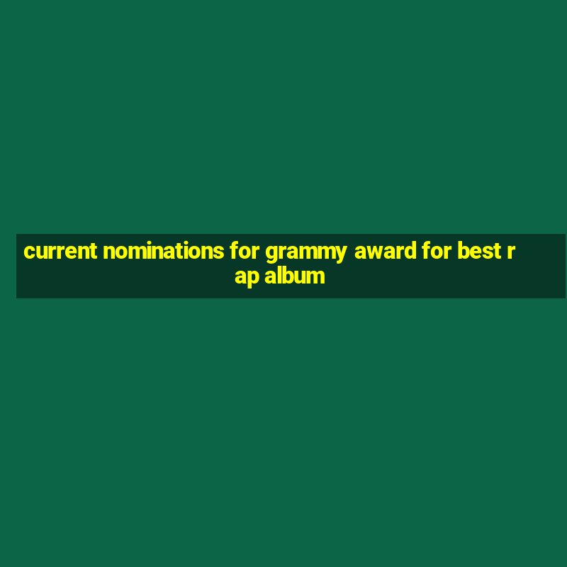 current nominations for grammy award for best rap album