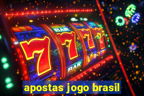 apostas jogo brasil