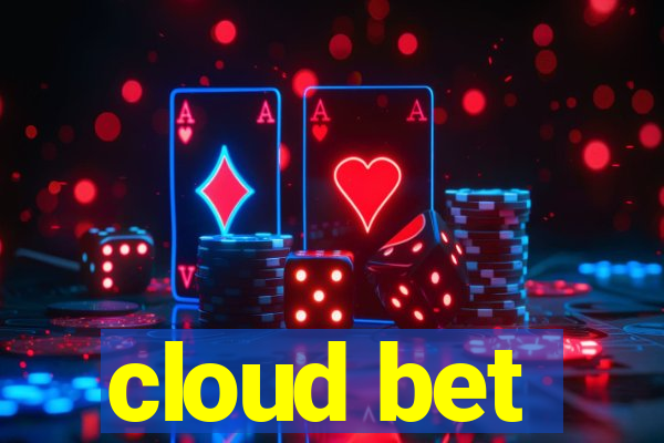 cloud bet