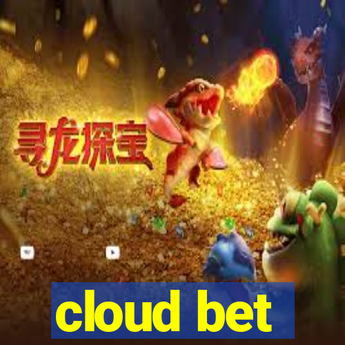 cloud bet