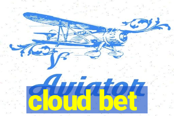 cloud bet