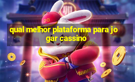 qual melhor plataforma para jogar cassino