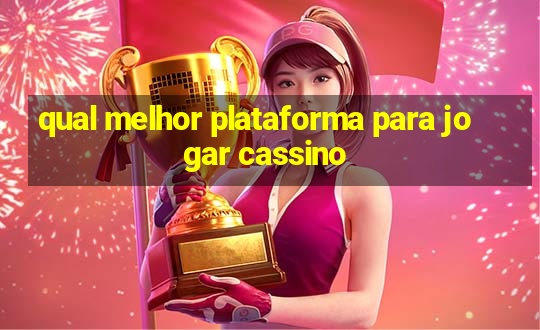 qual melhor plataforma para jogar cassino