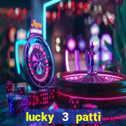 lucky 3 patti online real free game