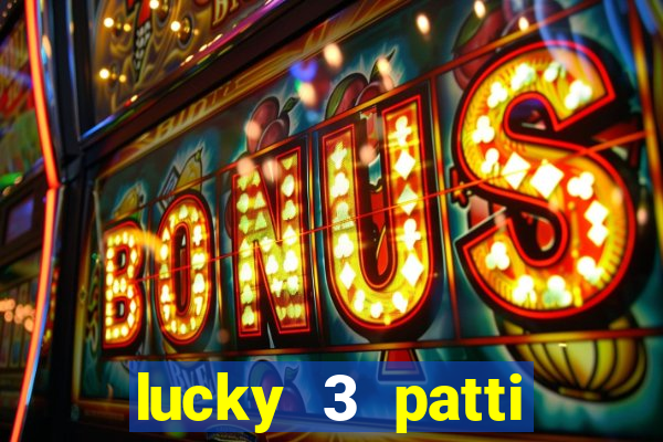 lucky 3 patti online real free game