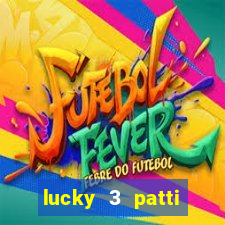 lucky 3 patti online real free game