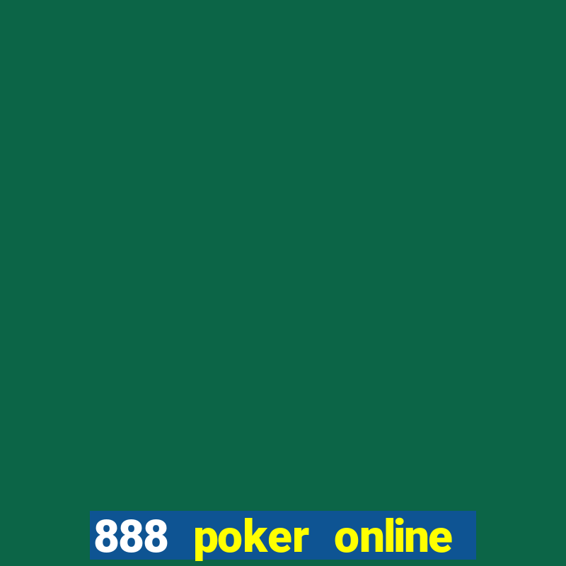 888 poker online real money