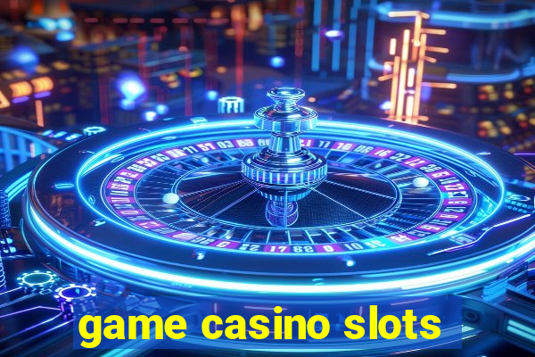 game casino slots