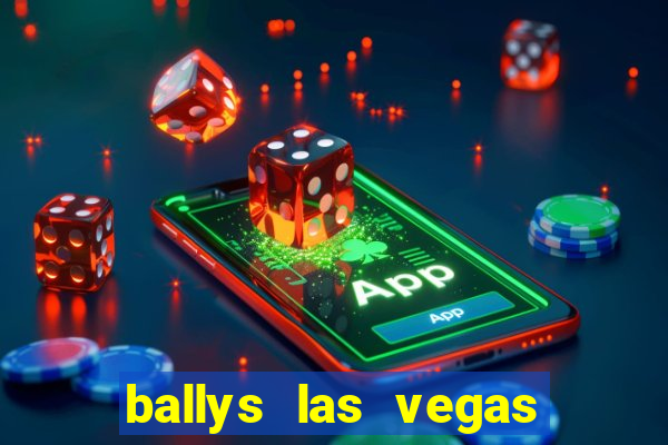 ballys las vegas hotel & casino