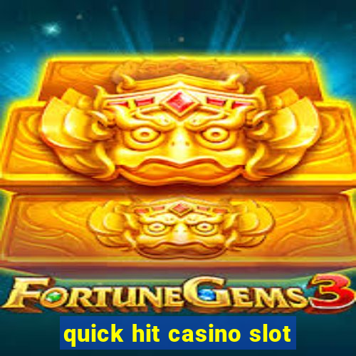 quick hit casino slot