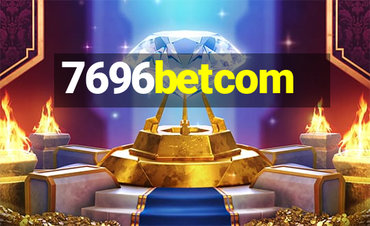 7696betcom