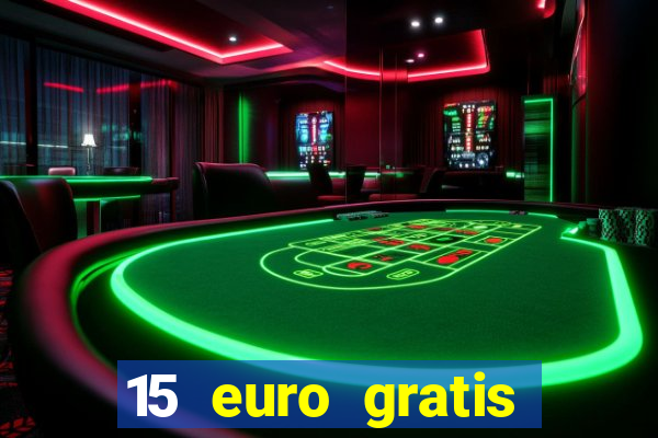 15 euro gratis casino bonus