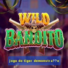 jogo do tiger demonstra??o