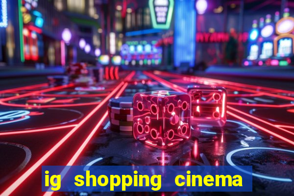 ig shopping cinema porto velho