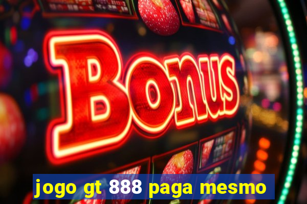 jogo gt 888 paga mesmo