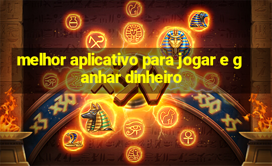 melhor aplicativo para jogar e ganhar dinheiro