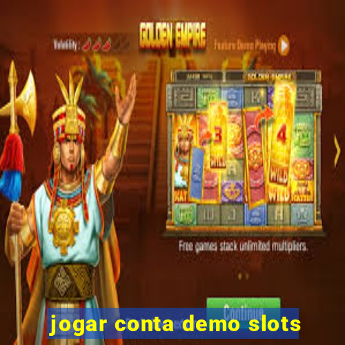 jogar conta demo slots