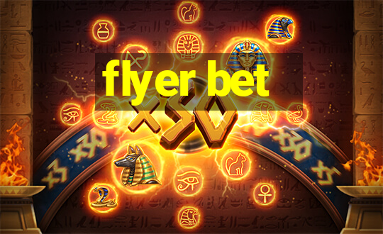 flyer bet