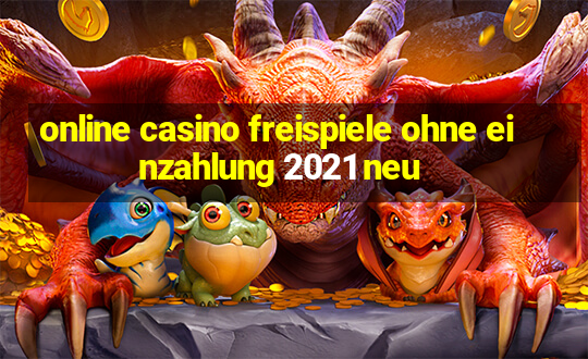 online casino freispiele ohne einzahlung 2021 neu