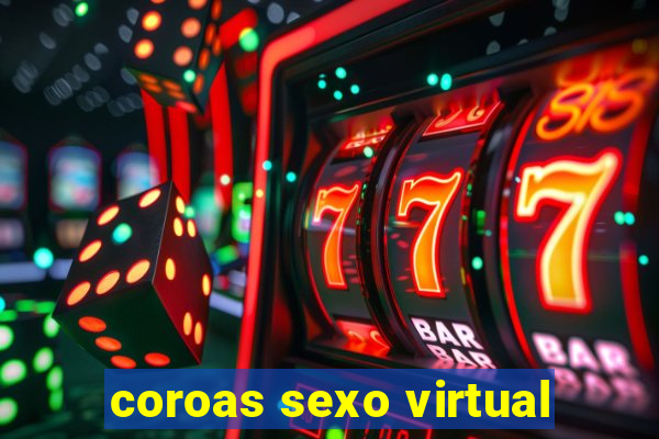 coroas sexo virtual