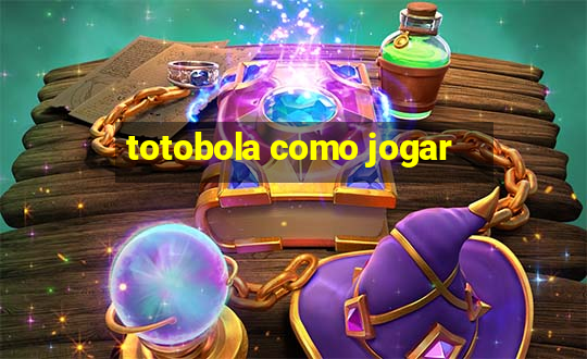 totobola como jogar